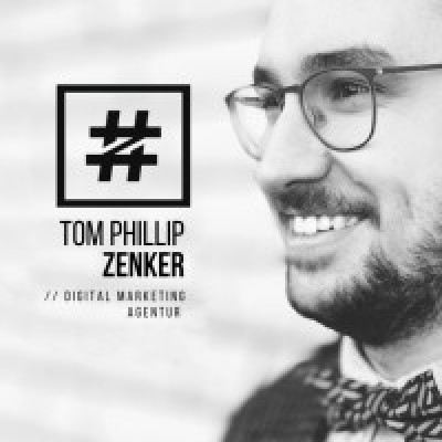 Tom Phillip Zenker Digital Marketing Agentur GmbH